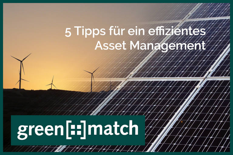 greenmatch präsentiert 5 Tipps für ein effizientes Asset Management